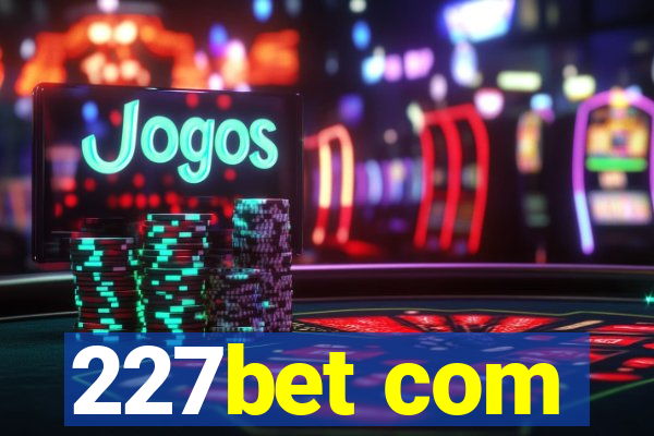 227bet com